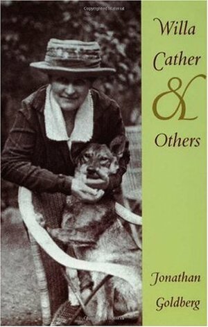 Willa Cather and Others by Jonathan Goldberg, Michele Ainabarale