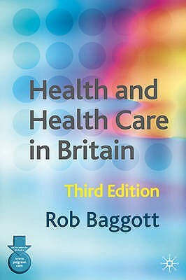 Health and Health Care in Britain by Rob Baggott