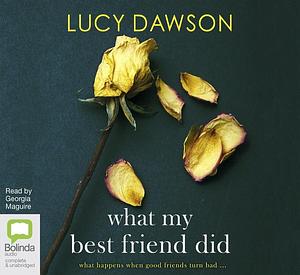 What My Best Friend Did by Lucy Dawson
