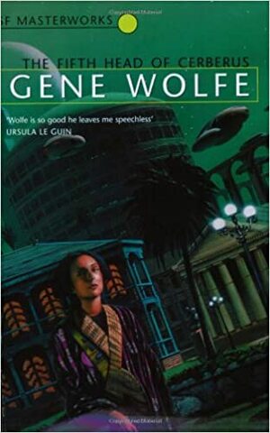 The Fifth Head Of Cerberus by Gene Wolfe