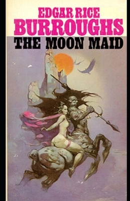 The Moon Maid Illustrated by Edgar Rice Burroughs