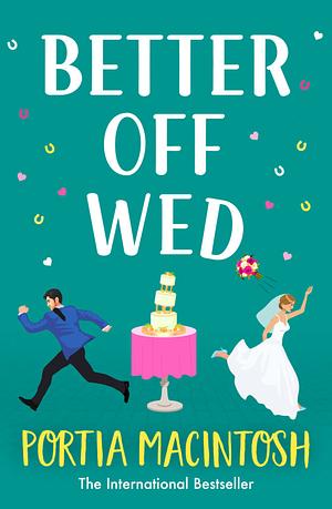 Better Off Wed by Portia MacIntosh