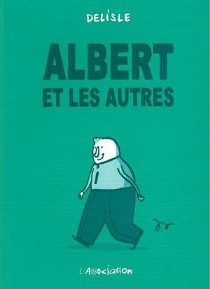 Albert et les Autres by Guy Delisle, Guy Delisle