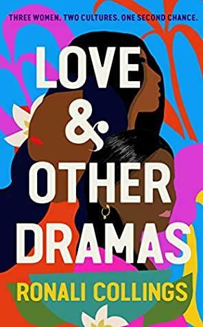 Love & Other Dramas by Ronali Collings