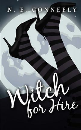 Witch for Hire by N.E. Conneely