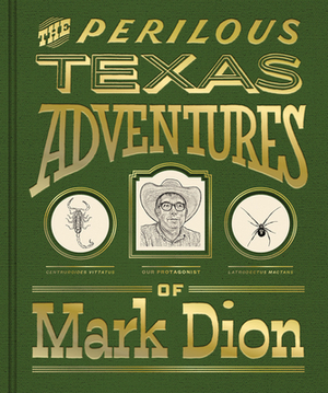 The Perilous Texas Adventures of Mark Dion by Margaret C. Adler, Mark Dion