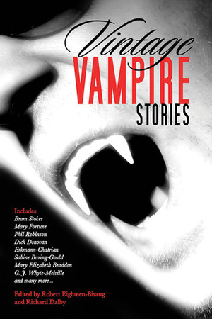 Vintage Vampire Stories by Richard Dalby, Robert Eighteen-Bisang