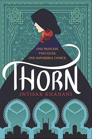 Thorn by Intisar Khanani by Intisar Khanani