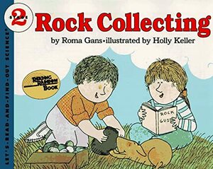 Rock Collecting by Holly Keller, Roma Gans