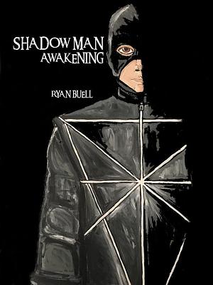 Shadow Man: Awakening by Ryan Buell
