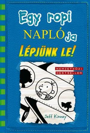 Lépjünk le! by Jeff Kinney