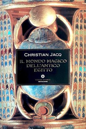 Il mondo magico dell'antico Egitto by Christian Jacq