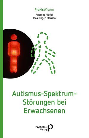 Autismus-Spektrum-Störungen bei Erwachsenen by Andreas Riedel, Jens Clausen