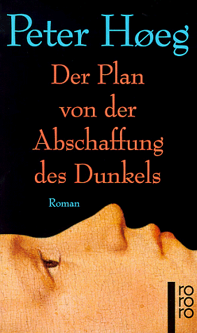 Der Plan von der Abschaffung des Dunkels by Peter Høeg