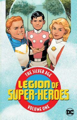 Legion of Super-Heroes: The Silver Age Vol. 1 by Otto Binder