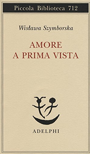 Amore a prima vista by Wisława Szymborska, Pietro Marchesani