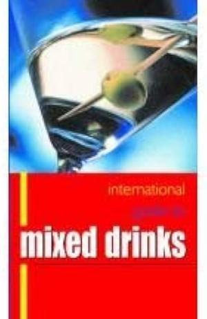 International Guide to Mixed Drinks by Bill Corbett