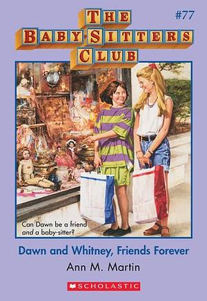 Dawn and Whitney, Friends Forever by Ann M. Martin
