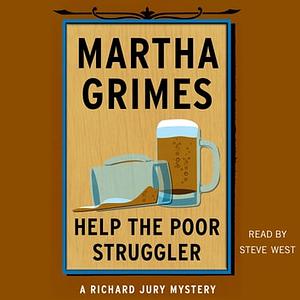 Help the Poor Struggler by Martha Grimes
