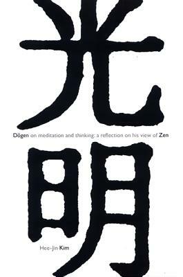 Dogen on Meditation and Thinking: A Reflection on His View of Zen by Hee-Jin Kim