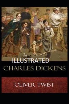 Oliver Twist Illustrated by Charles Dickens