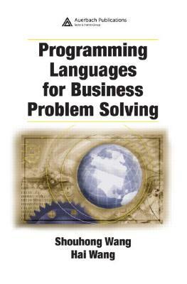 Programming Languages for Business Problem Solving by Shouhong Wang, Hai Wang