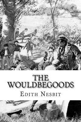 The Wouldbegoods by E. Nesbit