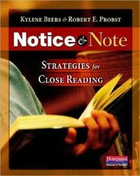 Notice and Note: Strategies for Close Reading by G. Kylene Beers, Robert E. Probst