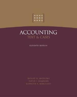 Accounting: Text and Cases by David Hawkins, Kenneth A. Merchant, Robert N. Anthony