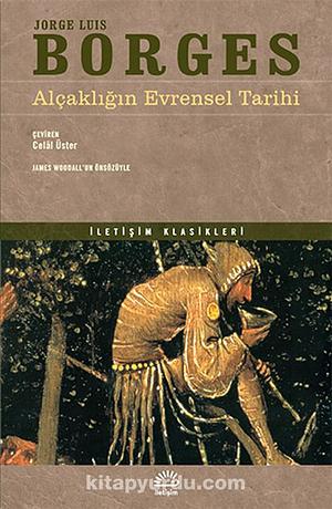 Alçaklığın Evrensel Tarihi by Jorge Luis Borges