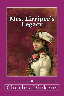 Mrs. Lirriper's Legacy by Charles Dickens