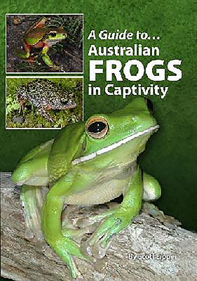 A Guide to Australian Frogs in Captivity by Danny Brown