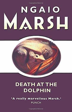 Death At The Dolphin by Ngaio Marsh
