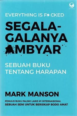 Segala-galanya Ambyar by Mark Manson