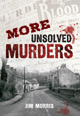 More Unsolved Murders by Jim Morris
