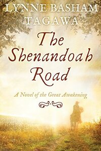 The Shenandoah Road: A Novel of the Great Awakening by Lynne Basham Tagawa, Lynne Tagawa