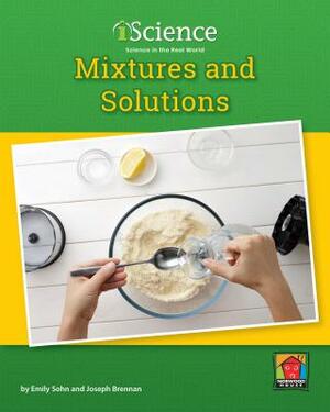 Mixtures and Solutions by Joseph Brennan, Emily Sohn