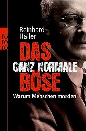 Das ganz normale Böse (German Edition) by Reinhard Haller