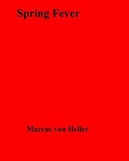 Spring Fever by Marcus Van Heller