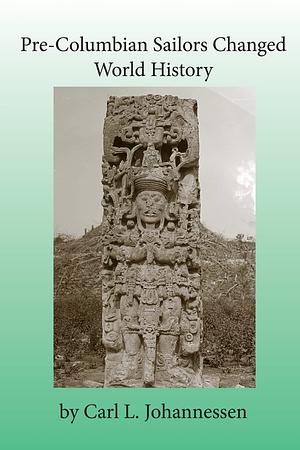 Pre-Columbian Sailors Changed World History by Kathleen Wheeler, Paul McCartney, Jerrid Wolflick