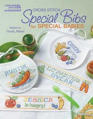 Special Bibs for Special Babies (Leisure Arts #5852) by Ursula Michael