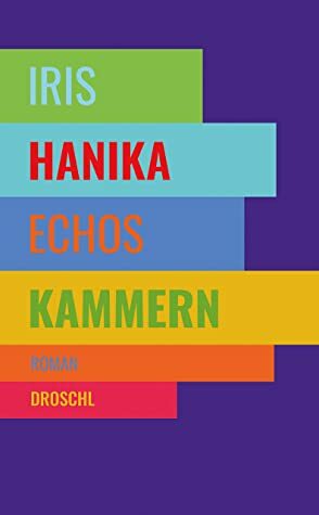 Echos Kammern: Roman by Iris Hanika