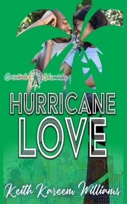 Hurricane Love: Carnivale Chronicles by Keith Kareem Williams