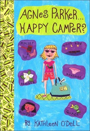 Agnes Parker...Happy Camper? by Kathleen O'Dell