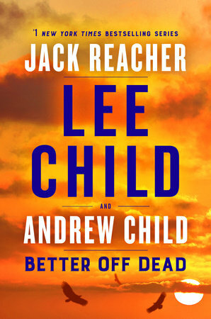 Better off Dead by Lee Child, Andrew Child