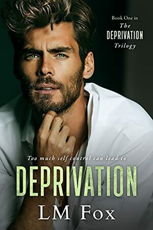 Deprivation by L.M. Fox