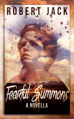 Fearful Summons: A Novella by Robert Jack