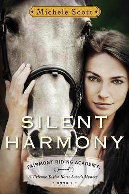 Silent Harmony: A Vivienne Taylor Horse Lover's Mystery by Michele Scott