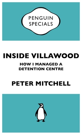 Inside Villawood: Penguin Specials by Peter Mitchell