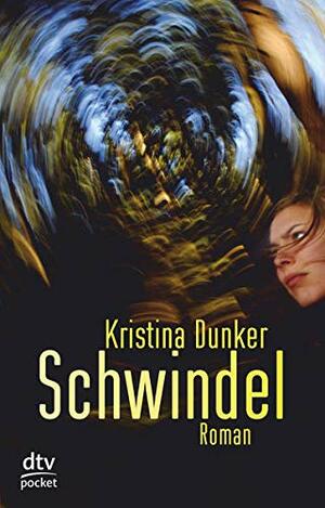 Schwindel by Kristina Dunker